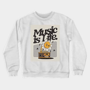 Collectgraphics music is life Crewneck Sweatshirt